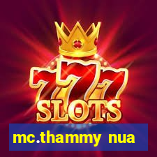 mc.thammy nua